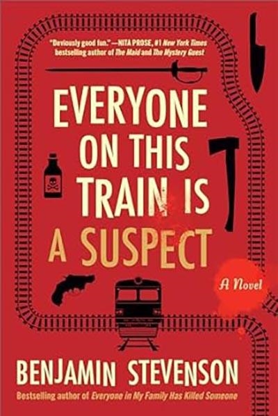 EVERYONE ON THIS TRAIN IS A SUSPECT | 9780063357853 | BENJAMIN STEVENSON
