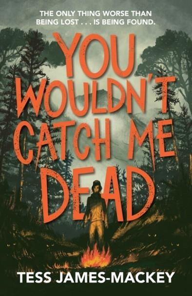 YOU WOULDN'T CATCH ME DEAD | 9781444967937 | TESS JAMES-MACKEY