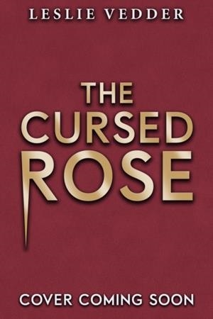 BONE SPINDLE: THE CURSED ROSE | 9781444972887 | LESLIE VEDDER
