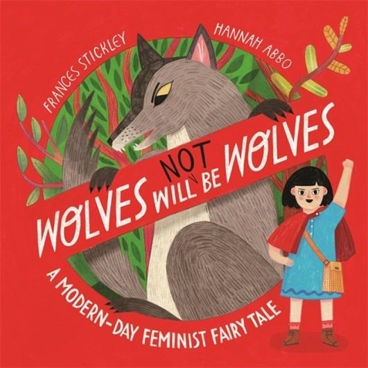 WOLVES WILL (NOT) BE WOLVES | 9781800784864 | FRANCES STICKLEY