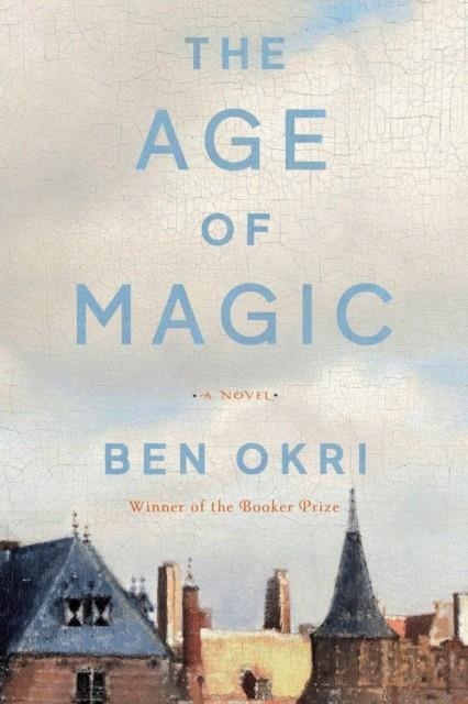 THE AGE OF MAGIC | 9781635422689 | BEN OKRI