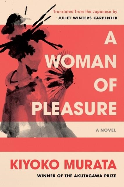 A WOMAN OF PLEASURE | 9781640095793 | KIYOKO MURATA