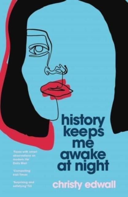 HISTORY KEEPS ME AWAKE AT NIGHT | 9781783788446 | CHRISTY EDWALL