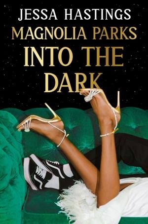 MAGNOLIA PARKS 5: INTO THE DARK | 9781398717022 | JESSA HASTINGS