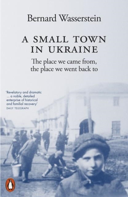 A SMALL TOWN IN UKRAINE | 9781802061406 | BERNARD WASSERSTEIN