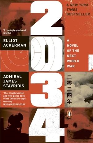 2034: A NOVEL OF THE NEXT WORLD WAR | 9781405966429 | ELLIOT ACKERMAN