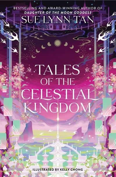 TALES OF THE CELESTIAL KINGDOM | 9780063326699 | SUE LYNN TAN