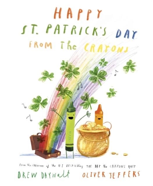 HAPPY ST PATRICK'S DAY FROM THE CRAYONS | 9780593624333 | DREW DAYWALT