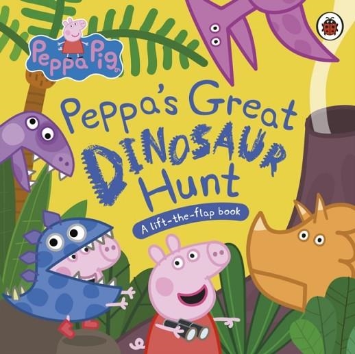 PEPPA PIG: PEPPA’S GREAT DINOSAUR HUNT | 9780241659335 | PEPPA PIG