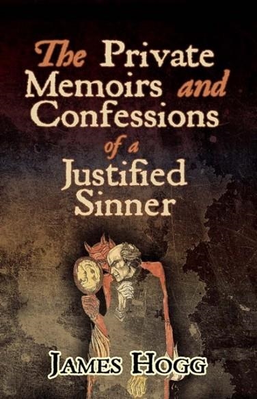 THE PRIVATE MEMOIRS AND CONFESSIONS OF A JUSTIFIED SINNER | 9780486833873 | JAMES HOGG