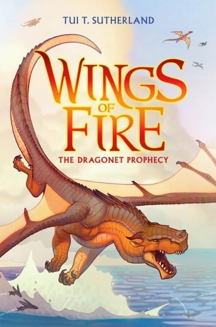 THE DRAGONET PROPHECY (WINGS OF FIRE #1) | 9780545349185 | TUI T. SUTHERLAND