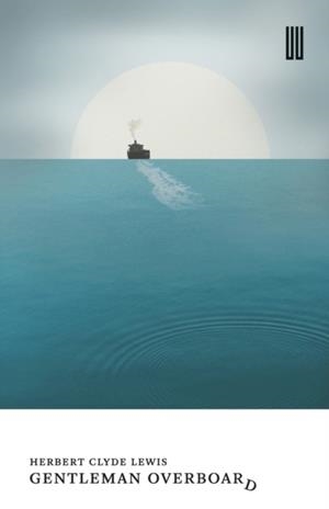 GENTLEMAN OVERBOARD | 9781913861230 | HERBERT CLYDE LEWIS