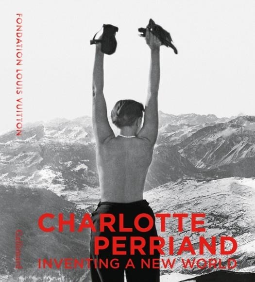 CHARLOTTE PERRIAND : INVENTING A NEW WORLD | 9782072857195 | JACQUES BARSAC, SEBASTIEN CHERRUET, PERNETTE PERRIAND