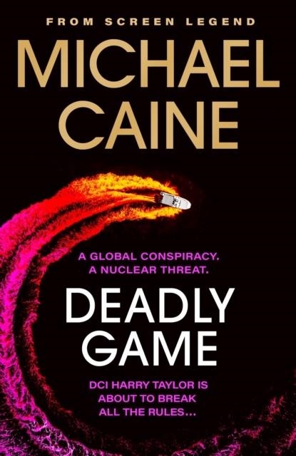 DEADLY GAME  | 9781399702515 | MICHAEL CAINE
