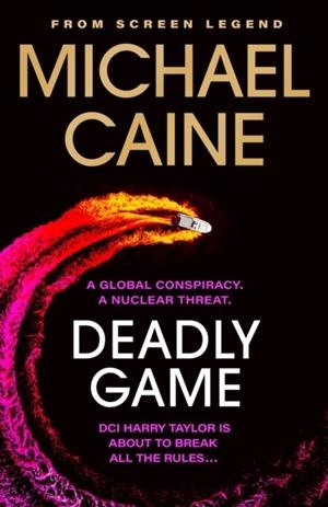 DEADLY GAME  | 9781399702515 | MICHAEL CAINE