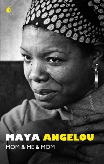 MOM AND ME AND MOM | 9780349017129 | MAYA ANGELOU