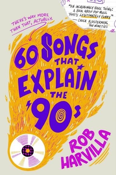 60 SONGS THAT EXPLAIN THE '90S | 9781538759462 | HARVILLA, ROB