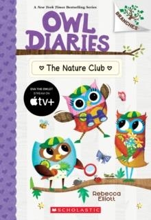 THE NATURE CLUB: A BRANCHES BOOK (OWL DIARIES #18) | 9781338745467 | REBECCA ELLIOTT