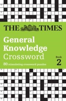 THE TIMES GENERAL KNOWLEDGE CROSSWORD BOOK 2 : 80 GENERAL KNOWLEDGE CROSSWORD PUZZLES | 9780008537944 | THE TIMES MIND GAMES