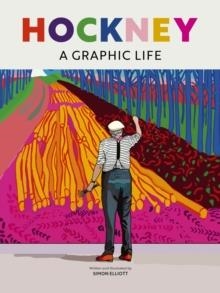 HOCKNEY A GRAPHIC LIFE | 9780711288423 | SIMON ELLIOTT 