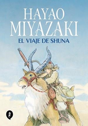 EL VIAJE DE SHUNA | 9788419409249 | HAYAO MIYAZAKI