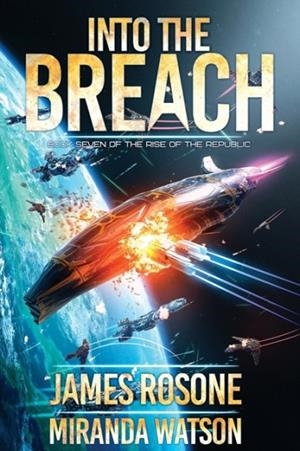 INTO THE BREACH: BOOK SEVEN  | 9781957634555 | JAMES ROSONE, MIRANDA WATSON