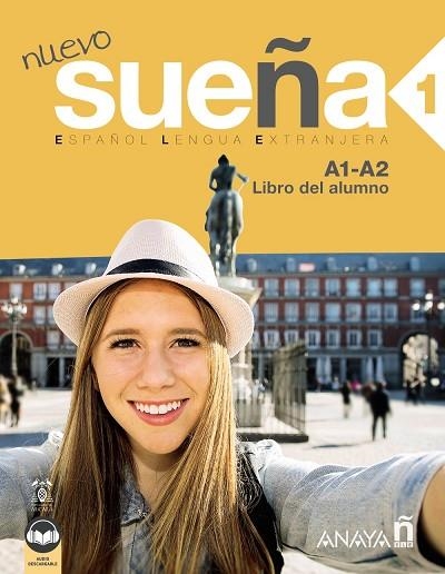 NUEVO SUEÑA 1. LIBRO DEL ALUMNO A1-A2 | 9788414341100 | ÁLVAREZ MARTÍNEZ, Mª ÁNGELES/BLANCO CANALES, ANA/GÓMEZ SACRISTÁN, Mª LUISA/PÉREZ DE LA CRUZ, NURIA