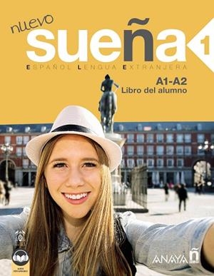 NUEVO SUEÑA 1. LIBRO DEL ALUMNO A1-A2 | 9788414341100 | ÁLVAREZ MARTÍNEZ, Mª ÁNGELES/BLANCO CANALES, ANA/GÓMEZ SACRISTÁN, Mª LUISA/PÉREZ DE LA CRUZ, NURIA