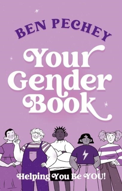 YOUR GENDER BOOK : HELPING YOU BE YOU! | 9781839976100 | BEN PECHEY