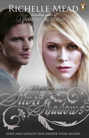 BLOODLINES: SILVER SHADOWS (BOOK 5) | 9780141350189 | RICHELLE MEAD