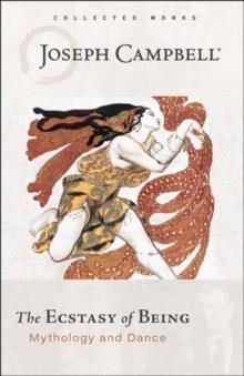 ECSTASY OF BEING : MYTHOLOGY AND DANCE | 9781608688890 | JOSEPH CAMPBELL 
