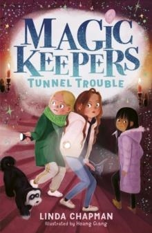 MAGIC KEEPERS 03: TUNNEL TROUBLE | 9781788954785 | LINDA CHAPMAN