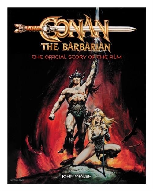 CONAN THE BARBARIAN: THE OFFICIAL STORY OF THE FILM | 9781803361765 | JOHN WALSH