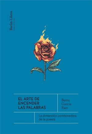 EL ARTE DE ENCENDER LAS PALABRAS | 9788412576375 | BERTA GARCÍA FAET
