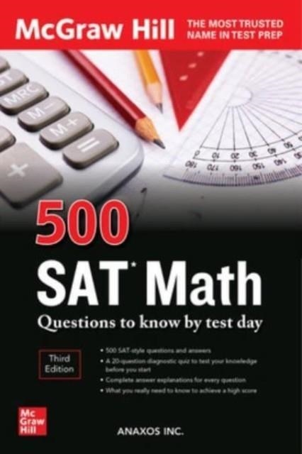 500 SAT MATH QUESTIONS TO KNOW BY TEST DAY, THIRD EDITION | 9781264277803 | ANAXOS INC. 