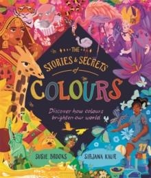 THE STORIES AND SECRETS OF COLOURS | 9780753448274 | SUSIE BROOKS
