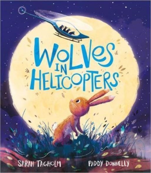 WOLVES IN HELICOPTERS | 9781839131479 | SARAH TAGHOLM