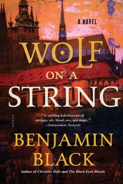 WOLF ON A STRING | 9781250182524 | BENJAMIN BLACK