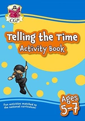 TELLING THE TIME ACTIVITY BOOK FOR AGES 5-7 | 9781789085334