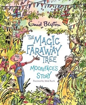 THE MAGIC FARAWAY TREE: MOONFACE'S STORY | 9781444957563