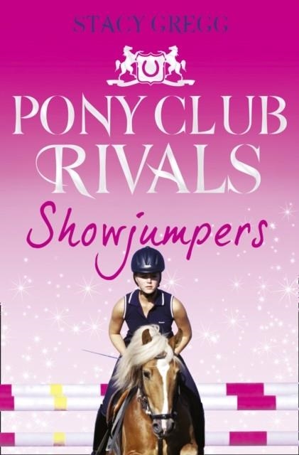 SHOWJUMPERS : BOOK 2 | 9780007333448 | STACY GREGG