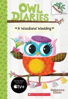A WOODLAND WEDDING: A BRANCHES BOOK (OWL DIARIES #3) : 3 | 9780545825573 | REBECCA ELLIOTT