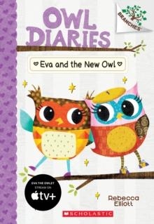 EVA AND THE NEW OWL: A BRANCHES BOOK (OWL DIARIES #4) : 4 | 9780545825597 | REBECCA ELLIOTT