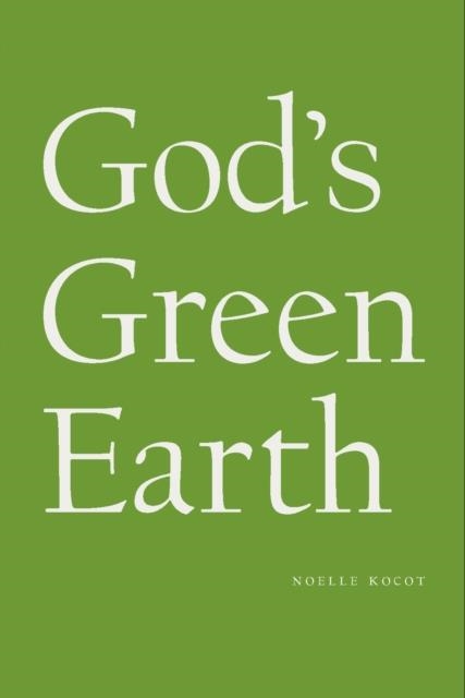 GOD'S GREEN EARTH **PRINT-ON-DEMAND** | 9781950268030 | NOELLE KOCOT