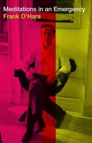 MEDITATIONS IN AN EMERGENCY | 9781611856569 | FRANK O'HARA