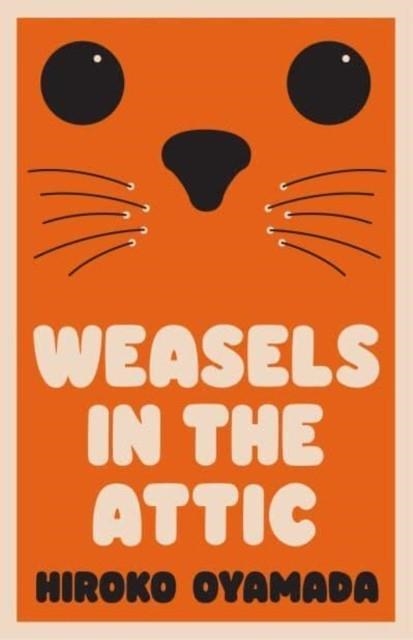 WEASELS IN THE ATTIC | 9781783789757 | HIROKO OYAMADA