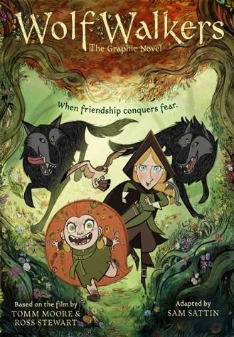WOLFWALKERS : THE GRAPHIC NOVEL | 9780316429535 | SAMUEL SATTIN , TOMM MOORE