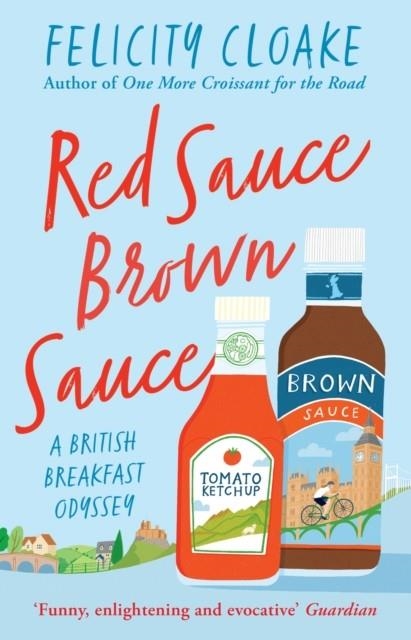 RED SAUCE BROWN SAUCE : A BRITISH BREAKFAST ODYSSEY | 9780008413668 | FELICITY CLOAKE