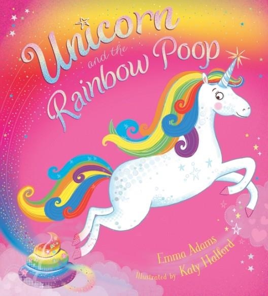 UNICORN AND THE RAINBOW POOP | 9781407191348 | EMMA ADAMS 