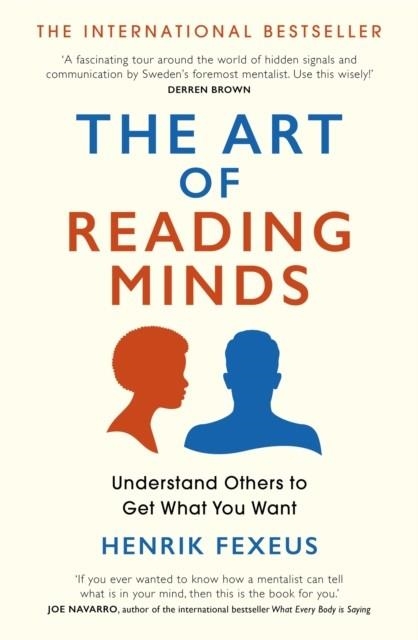 THE ART OF READING MINDS : UNDERSTAND OTHERS TO GET WHAT YOU WANT | 9781529391077 | HENRIK FEXEUS